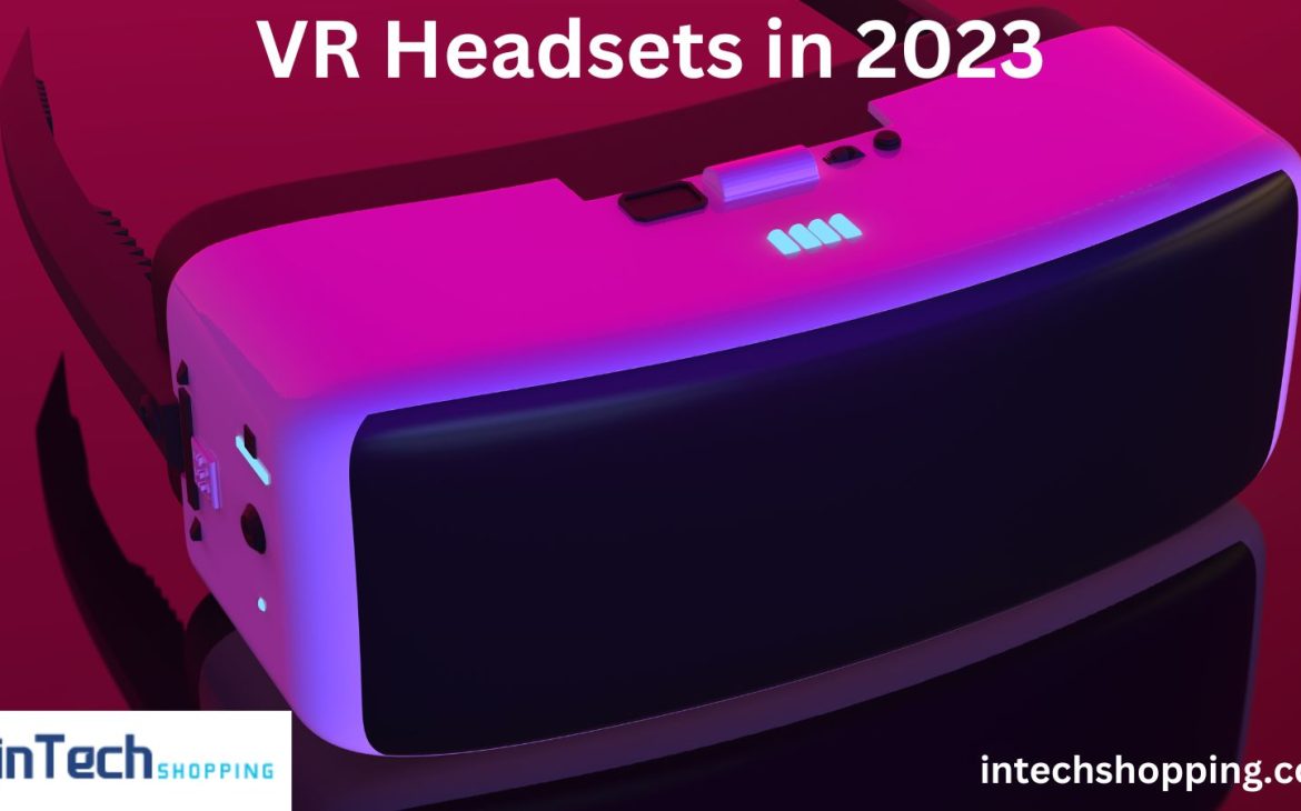 VR Headsets in 2023